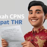 Apakah CPNS Dapat THR? Ini Aturan, Komponen, dan Estimasi Pencairannya